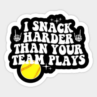 I Snack Harder Than Your Team Plays Sticker